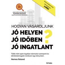 Hogyan vásároljunk jó helyen, jó időben, jó ingatlant?     15.95 + 1.95 Royal Mail